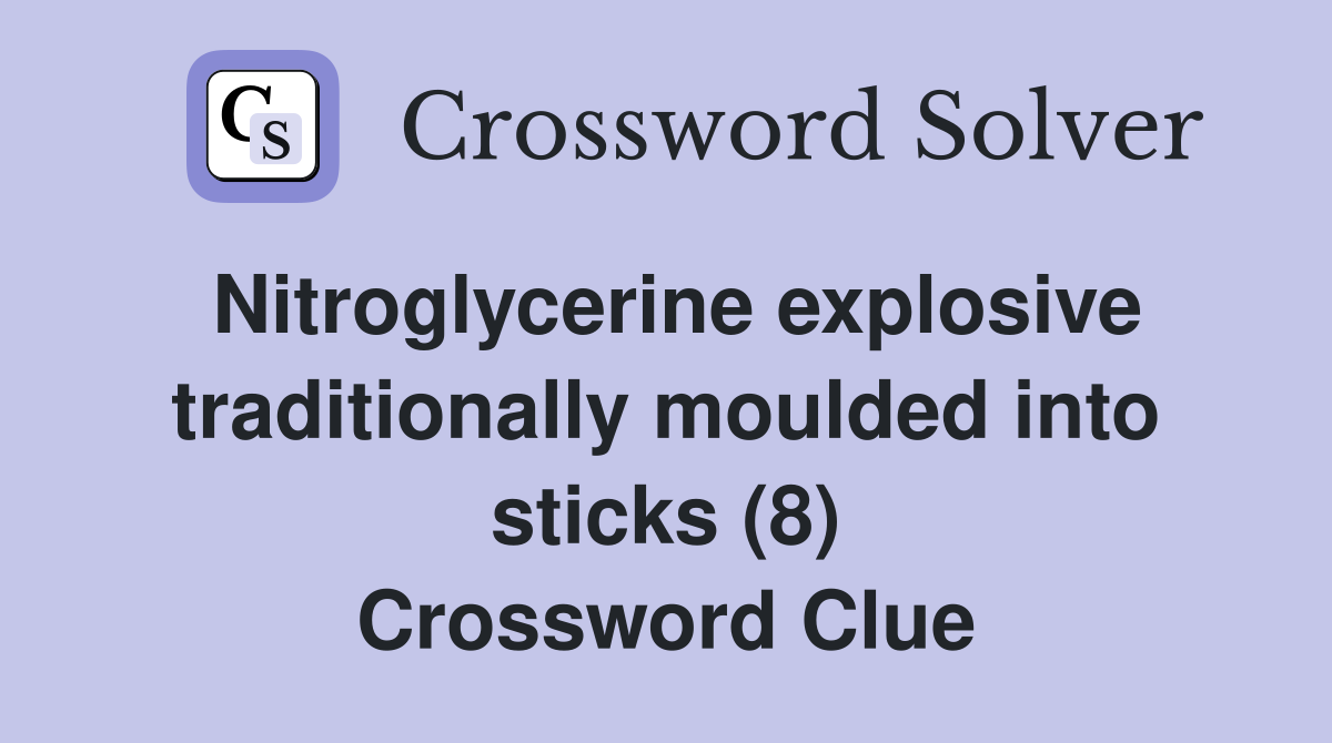 Nitroglycerine explosive traditionally moulded into sticks (8